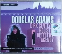 Dirk Gently's Holistic Detective Agency - BBC Dramatisation written by Douglas Adams performed by BBC Full Cast Dramatisation, Billy Boyd, Andrew Sachs and Jim Carter on CD (Abridged)